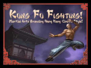 Kung Fu Fighting!