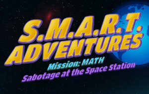 S.M.A.R.T. Adventures Mission: Math