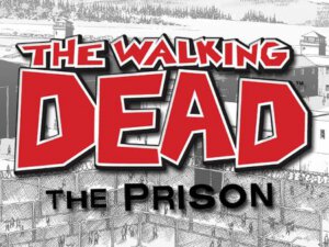 The Walking Dead: The Prison