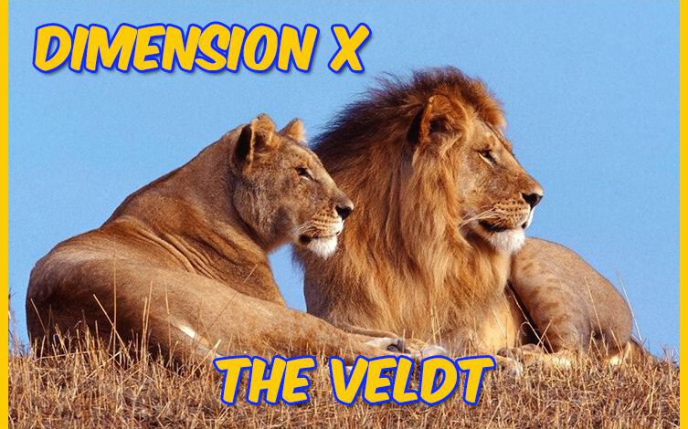Dimension X: The Veldt