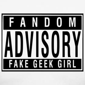 Fake Geek Girl Advisory