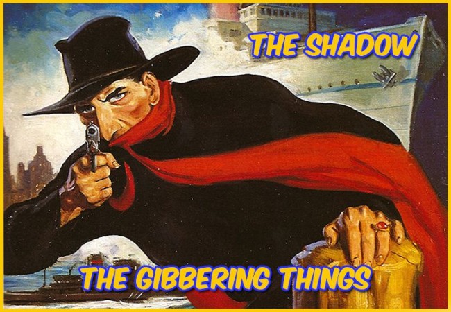 The Shadow: The Gibbering Things