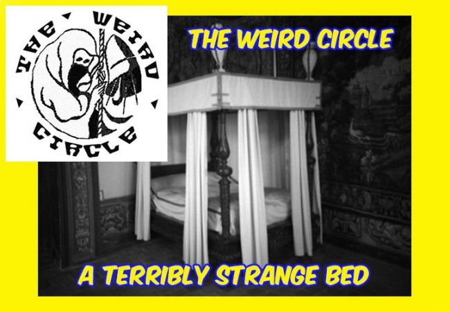 The Weird Circle: A Terribly Strange Bed