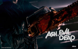 Ash vs Evil Dead Poster (Starz)