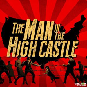 The Man in the High Castle (Amazon Prime)