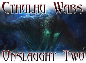 Cthulhu Wars: Onslaught Two (Sandy Petersen)
