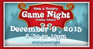 Geek & Sundry Game Night Holiday Edition 2015