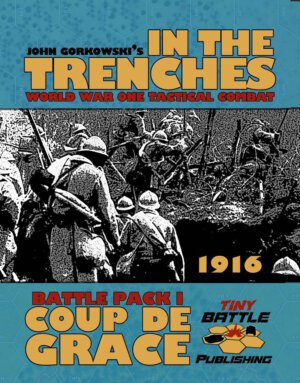 In the Trenches: Coup De Grace (Tiny Battle Publishing)