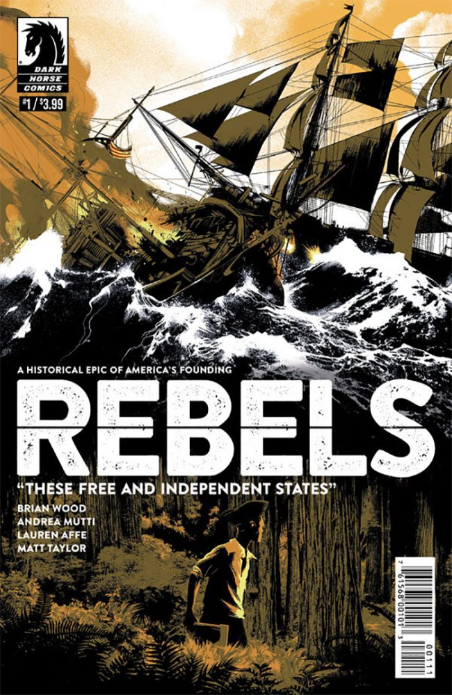 Rebels: These Free and Independent States #1 (Dark Horse)