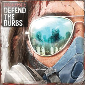 Zpocalypse 2: Defend the Burbs (GreenBrier Games)