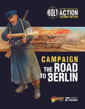 Bolt Action: The Road to Berlin (Warlord Games)