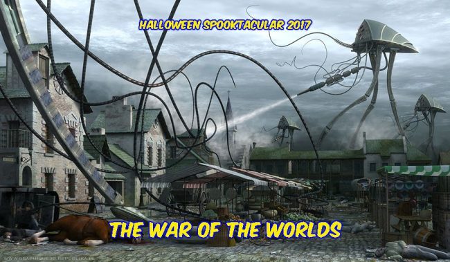 Halloween Spooktacular The War of the Worlds