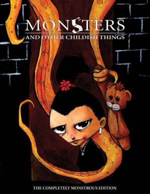 Monsters and Other Childish Things Completely Monstrous Edition (Arc Dream Publishing)