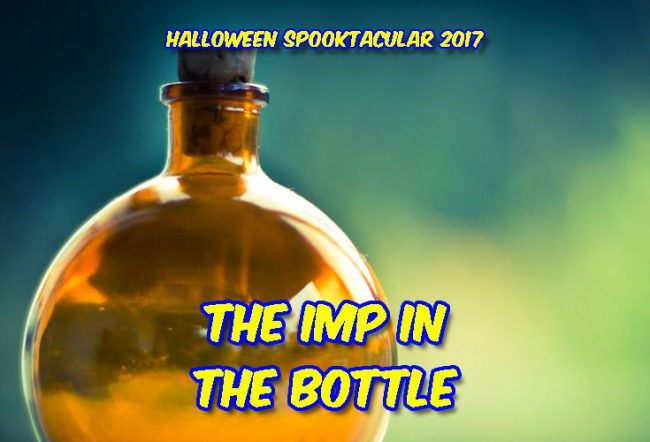 TGG Halloween Spooktacular 2017 - CBSRMT: The Imp in the Bottle