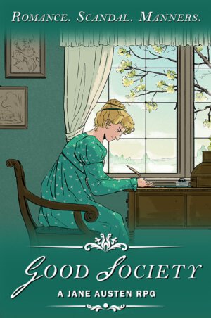 Good Society - A Jane Austen RPG (Storybrewer Roleplaying)