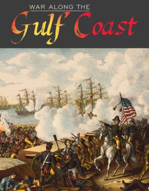 War Along the Gulf Coast (Worthington Publishing)