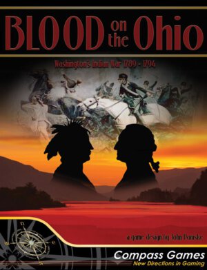 Blood on the Ohio: The Northwest Indian War 1789 - 1794 (Compass Games)