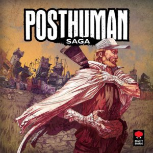 Posthuman Saga (Mighty Boards)