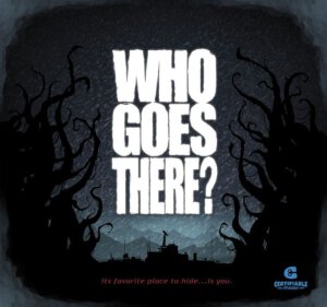 Who Goes There? (Certifiable Studios)