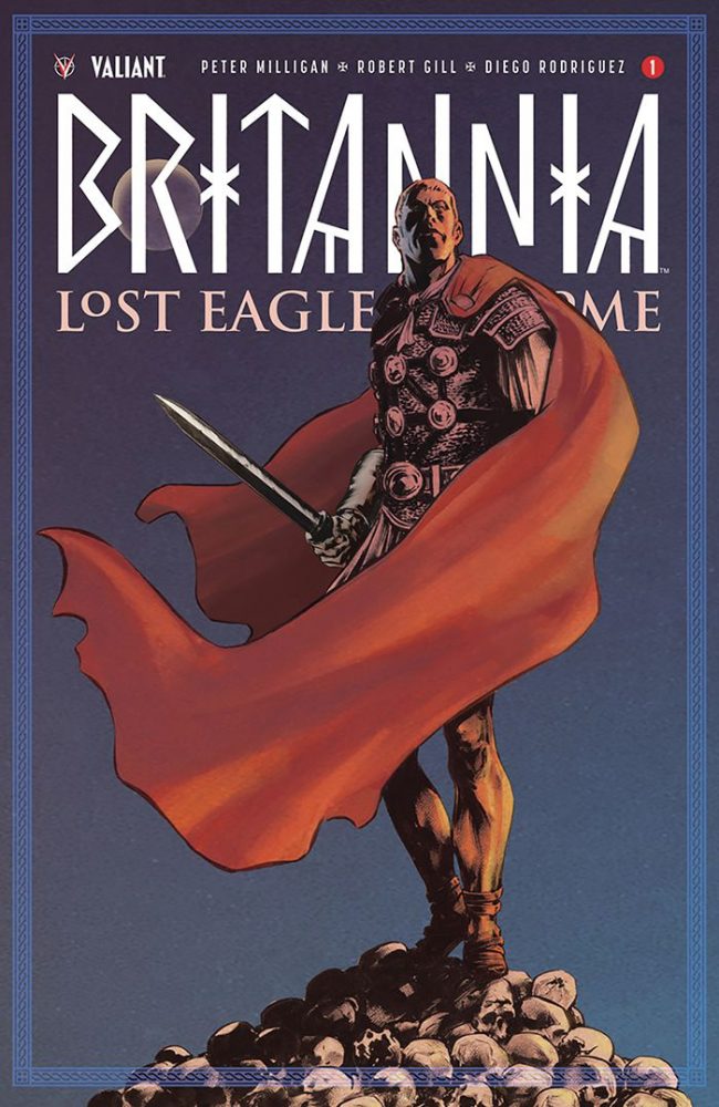 Britannia: Lost Eagles of Rome #1 (Valiant Entertainment)