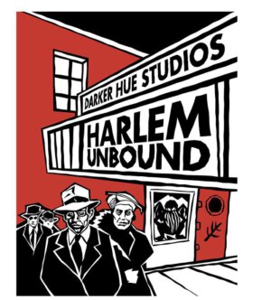 Harlem Unbound (Darker Hue Studios)