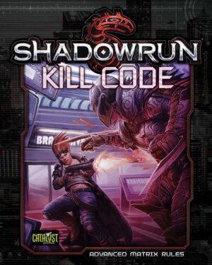 Shadowrun: Kill Code (Catalyst Game Labs)