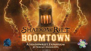 Shadowrift: Boomtown (Starling Games)