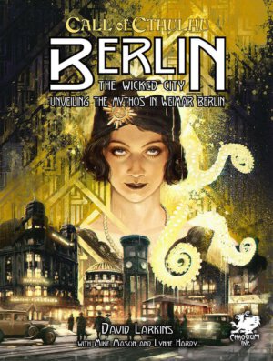Call of Cthulhu: Berlin - The Wicked City (Chaosium Inc)