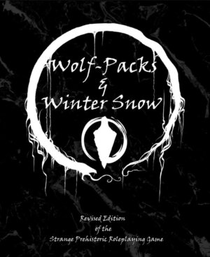 Wolf-Packs & Winter Snow Revised Edition (Dying Stylishly Games)