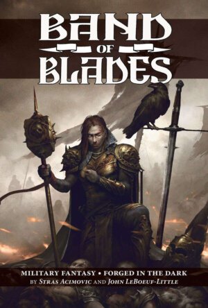 Band of Blades (Evil Hat Productions/Off Guard Games)