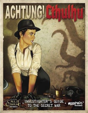 Achtung Cthulhu!: The Investigator's Guide to the Secret War 7E (Modiphius Entertainment)