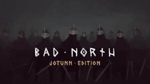 Bad North: Jotunn Edition (Plausible Concepts/Raw Fury)