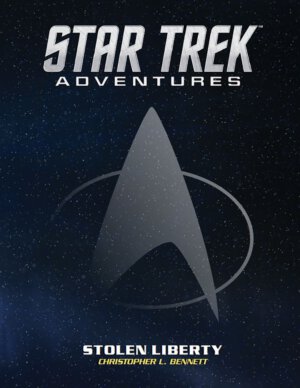 Star Trek Adventures: Stolen Liberty (Modiphius Entertainment)