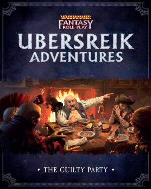 Warhammer Fantasy Roleplay Ubersreik Adventures The Guilty Party (Cubicle 7 Entertainment)