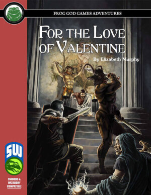 For the Love of Valentine (Frog God Games)