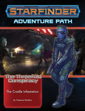 Starfinder Adventure Path #29: The Cradle Infestation (Paizo Inc)