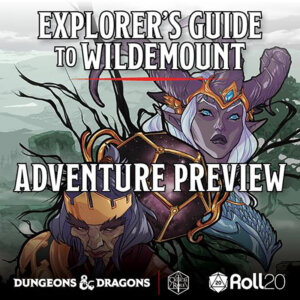 Explorers Guide to Wildemount Adventure Preview (Critical Role/Roll20/Wizards of the Coast)