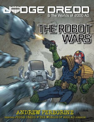 Judge Dredd RPG: The Robot Wars (EN Publishing/Modiphius Entertainment)