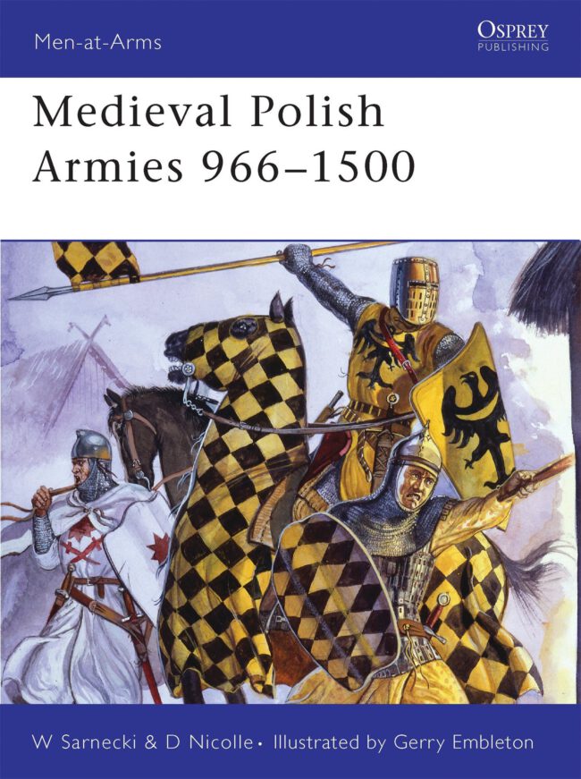 Medieval Polish Armies 966-1500 (Osprey Publishing)