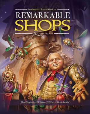 Remarkable Shops & Their Wares (LoreSmyth)