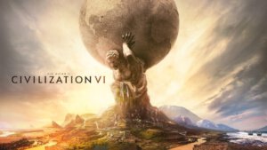 Civilization VI (Firaxis Games/2K)