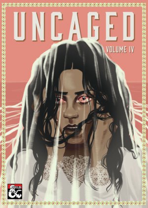 Uncaged Volume 4 (Uncaged Authors at Dungeon Masters Guild)