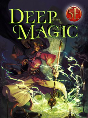 Deep Magic 5E (Kobold Press)