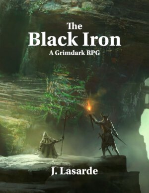 The Black Iron - A Grimdark RPG (FeralGamersInc)