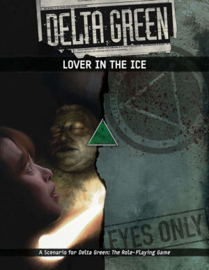 Delta Green: Lover in the Ice (Arc Dream Publishing)