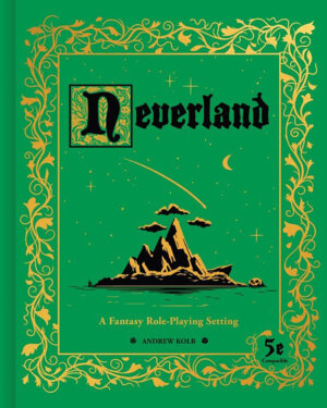 Neverland: A Fantasy Role-Playing Setting (Andrews McMeel Publishing)
