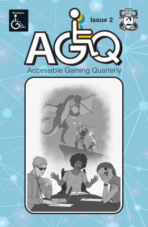 Accessible Gaming Quarterly Issue #2 (Assessible Gamers)