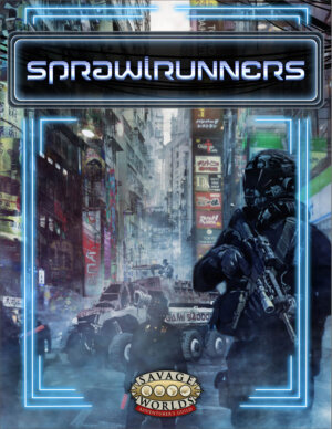 Sprawlrunners (Veiled Fury Entertainment)