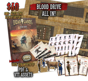 Deadlands: Blood Drive All In Pledge (Pinnacle Entertainment Group)