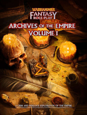 Warhammer Fantasy Roleplay: Archives of the Empire Volume 1 (Cubicle 7 Entertainment)